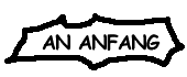 AN ANFANG